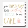 Hot Caroline Gardner Excuse To Eat Cake Birthday Card