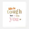 Best Caroline Gardner Life Is Tough But So Are You Everyday Card