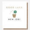 Best CAROLINE GARDNER Plant Good Luck In Your New Job Card